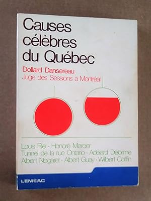 Causes célèbres du Québec: Louis Riel - Honoré Mercier - Tunnel de la rue Ontario - Adélard Delor...