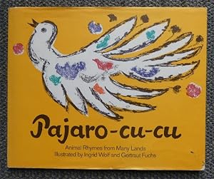 PAJARO-CU-CU: ANIMAL RHYMES FROM MANY LANDS.