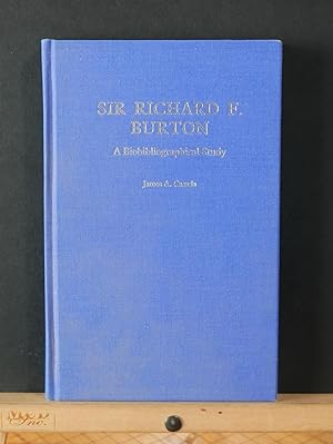 Sir Richard F. Burton A Biobibliographical Study