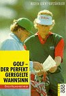 Golf, der perfekt geregelte Wahnsinn - Regeln leicht verständlich