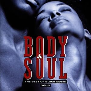 Body & Soul Vol.3 - The Best Of Black Music