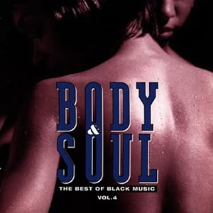 Body & Soul Vol.4 - the Best Of Black Music