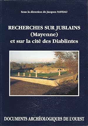 Recherches sur Jublains (Mayenne) et sur la cité des Diablintes
