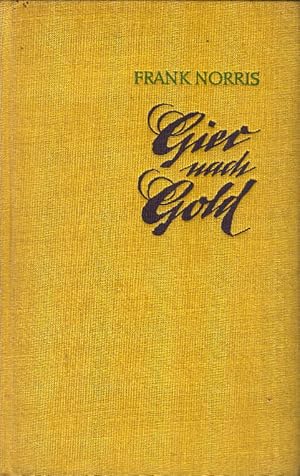 Gier nach Gold : Roman. von Paul Böllert aus dem Amerikanischen Englisch ins Deutsche übersetz