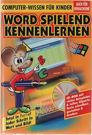 Computer-Wissen für Kinder. WORD spielend kennenlernen. CD-ROM mit vielen Beispielen & tollen Cli...