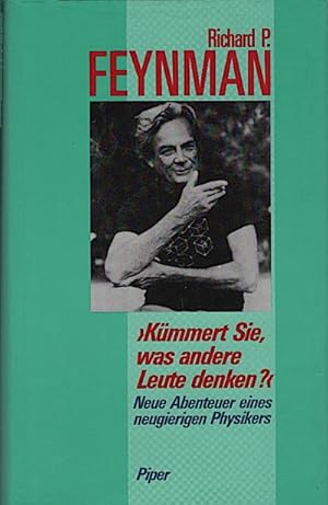 "Kümmert Sie, was andere Leute denken?" : Neue Abenteuer eines neugierigen Physikers / Richard P....