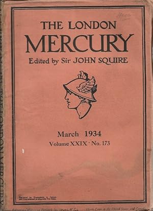 The London Mercury. Edited by Sir John Squire. Vol.XXIX No.173, March 1934