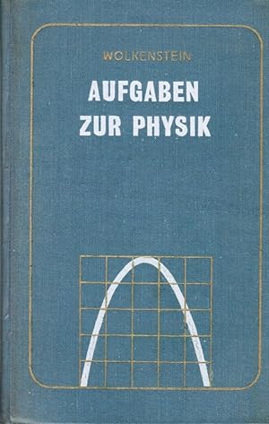 Aufgaben zur Physik. von Walentina Sergejewna Wolkenstein. [Übers.: Rainer Koblo]