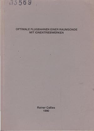 Optimale Flugbahnen einer Raumsonde mit Ionentriebwerken / = München, Technische Univ., Diss., 1990.