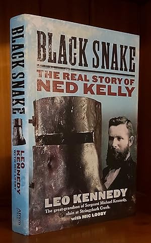 BLACK SNAKE The Real Story of Ned Kelly