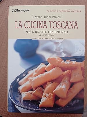 La cucina toscana in 800 ricette tradizionali - volume primo