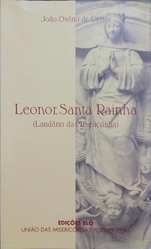 LEONOR, SANTA RAINHA (LAUDÁRIO DA MISERICÓRDIA).