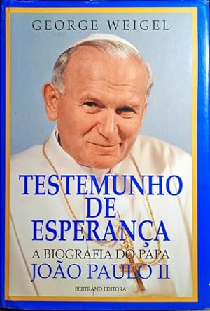 TESTEMUNHO DE ESPERANÇA. A BIOGRAFIA DO PAPA JOÃO PAULO II.