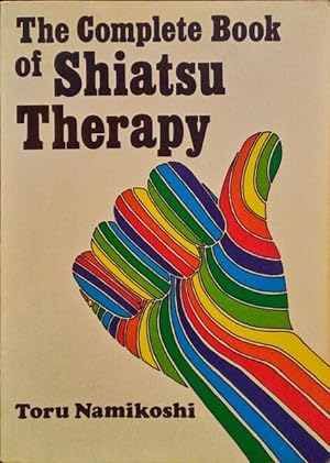 THE COMPLETE BOOK OF SHIATSU THERAPY.