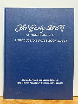 THE EARLY FORD V-8. As Henry Built It. A Production Facts Book 1932-38