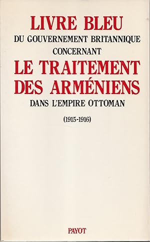 Livre bleu du gouvernement britannique concernant le traitement des Arméniens dans l'Empire ottom...