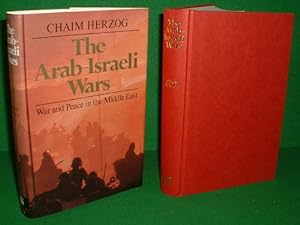 THE ARAB-ISRAELI WARS War and Peace in the Middle East (SIGNED COPY)