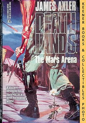 The Mars Arena: Volume 38 of Deathlands Series: Deathlands Series