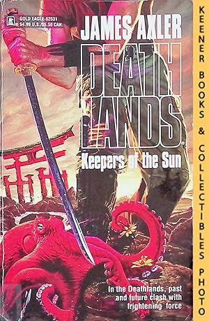 Keepers Of The Sun: Volume 31 of Deathlands Series: Deathlands Series