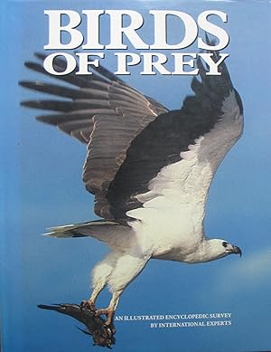 Birds of Prey - An illustrated encyclopaedic survey by international experts