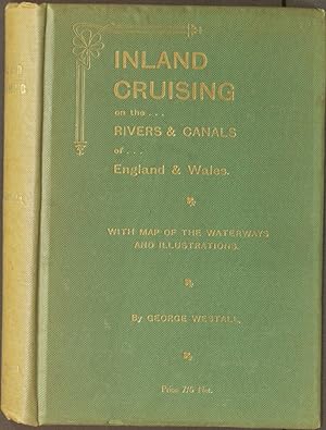 Inland Cruising Inland cruising on the rivers and canals of England and Wales, with illustrations...