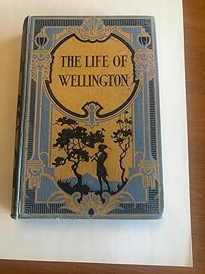 THE LIFE OF WELLINGTON