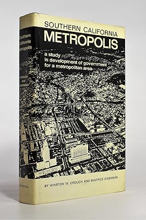 Southern California Metropolis: A Study in Development of Government for a Metropolitan Area