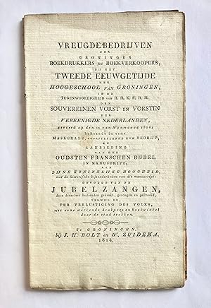 [Groningen, printing press, 1814] Vreugdebedrijven der Groninger boekdrukkers en boekverkoopers, ...