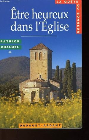 ETRE HEUREUX DANS L'EGLISE. Edition 1993