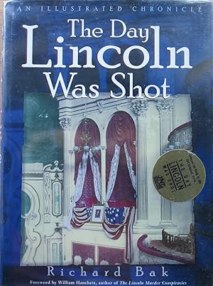 The Day Lincoln Was Shot: An Illustrated Chronicle