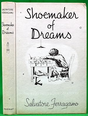 Shoemaker Of Dreams: The Illustrated Autobiography Of Salvatore Ferragamo