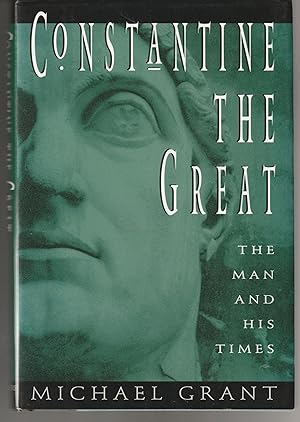 Constantine the Great: The Man and His Times