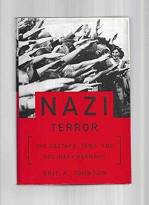 NAZI TERROR: The Gestapo, Jews, And Ordinary Germans