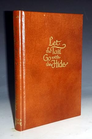 Let the Tail Go with the Hide: the story of Ben F. Williams as told to Teresa Williams Irvin, wit...