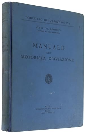MANUALE DEL MOTORISTA D'AVIAZIONE. [1a edizione, completa in 1 volume]: