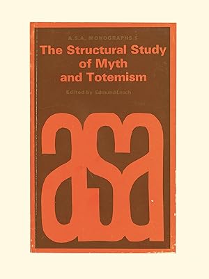 The Structural Study of Myth and Totemism Edited by Edmund Leach. Under the Auspices of the A.S.A...