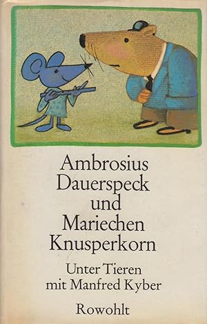 Ambrosius Dauerspeck und Mariechen Knusperkorn Unter Tieren mit Manfred Kyber