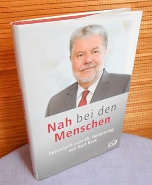 Nah bei den Menschen - Festschrift zum 65. Geburtstag von Kurt Beck