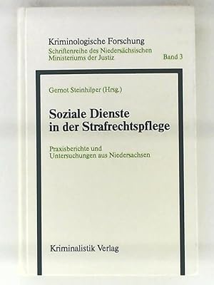 Soziale Dienste der Strafrechtspflege. Praxisberichte und Untersuchungen aus Niedersachsen