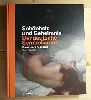 Schönheit und Geheimnis - Der deutsche Symbolismus - Die andere Moderne. Anlässlich der Ausstellu...