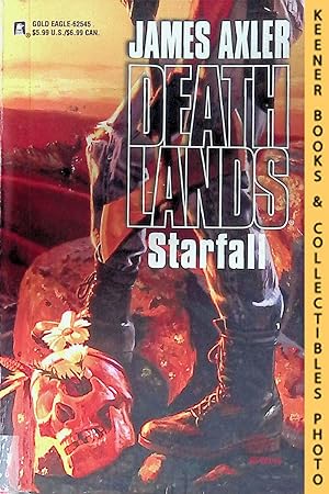 Starfall: Volume 45 of Deathlands Series: Deathlands Series
