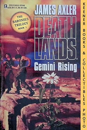 Gemini Rising: Volume 46 of Deathlands Series : The Baronies Trilogy, Book I: Deathlands Series