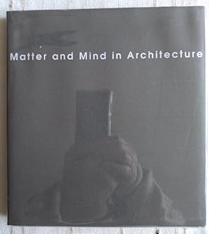 Matter and Mind in Architecture