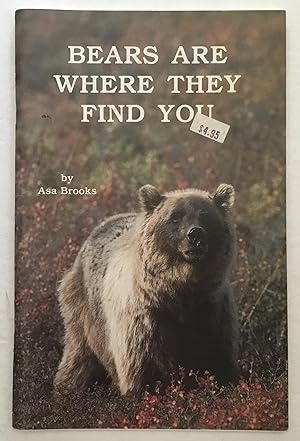 Bears Are Where They Find You.