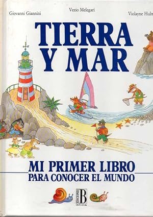 TIERRA Y MAR. MI PRIMER LIBRO PARA CONOCER EL MUNDO.