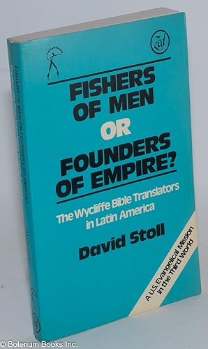 Fishers of men or founders of empire? The Wycliffe Bible translators in Latin America