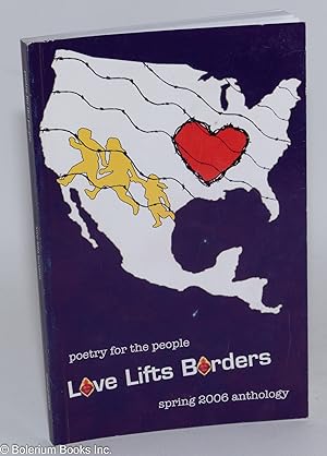 Love Lifts Borders: Poetry for the People, Spring 2006 Anthology