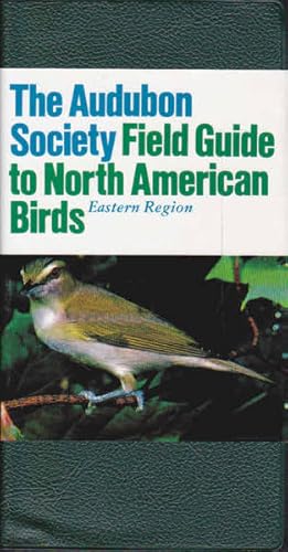 The Audubon Society Field Guide To North American Birds: Eastern Region