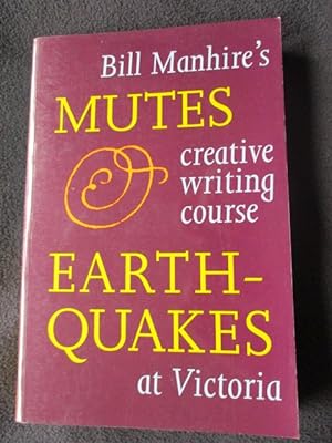 Mutes & Earthquakes. Bill Manhire's Creative Writing Course at Victoria