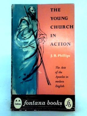 Young Church in Action; Acts of the Apostles in Modern English